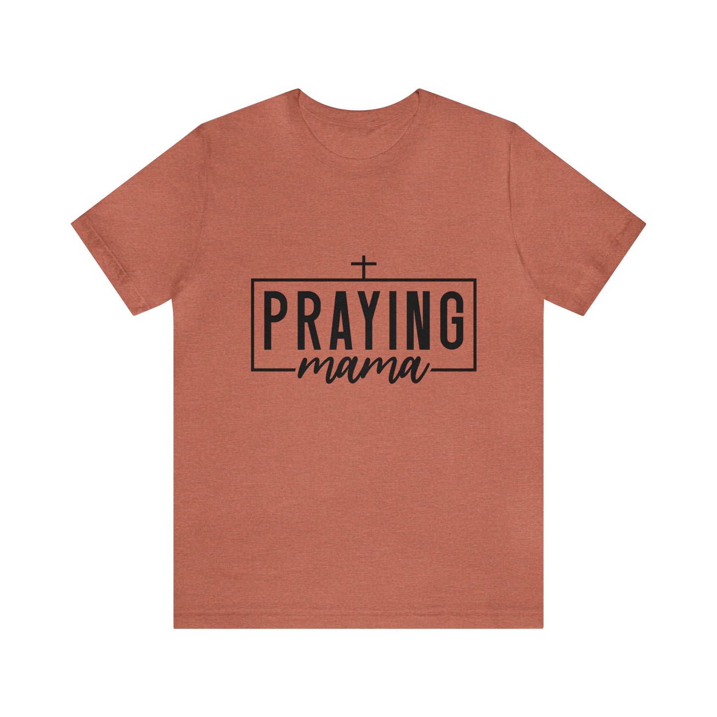 Praying Momma Short Sleeve Tee