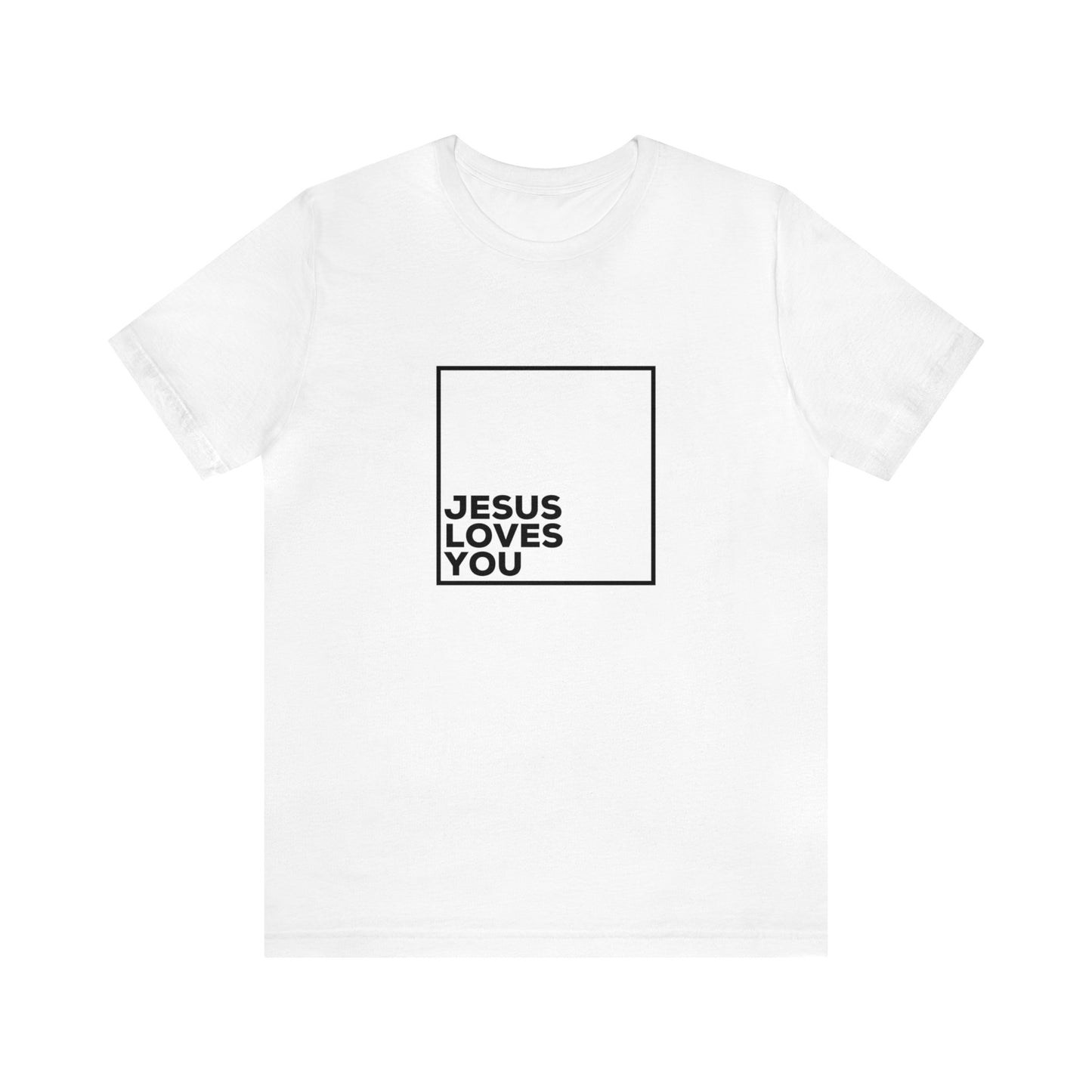Jesus Loves You T-Shirt