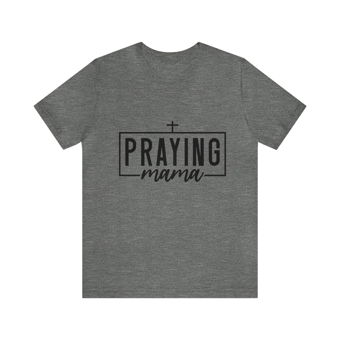 Praying Momma Short Sleeve Tee