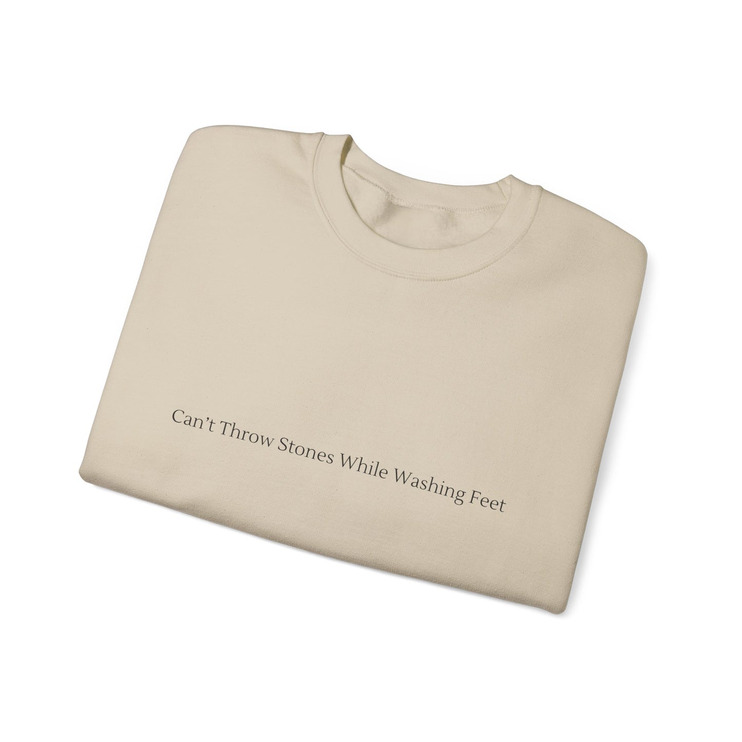Can't Throw Stones While Washing Feet Crewneck Sweatshirt