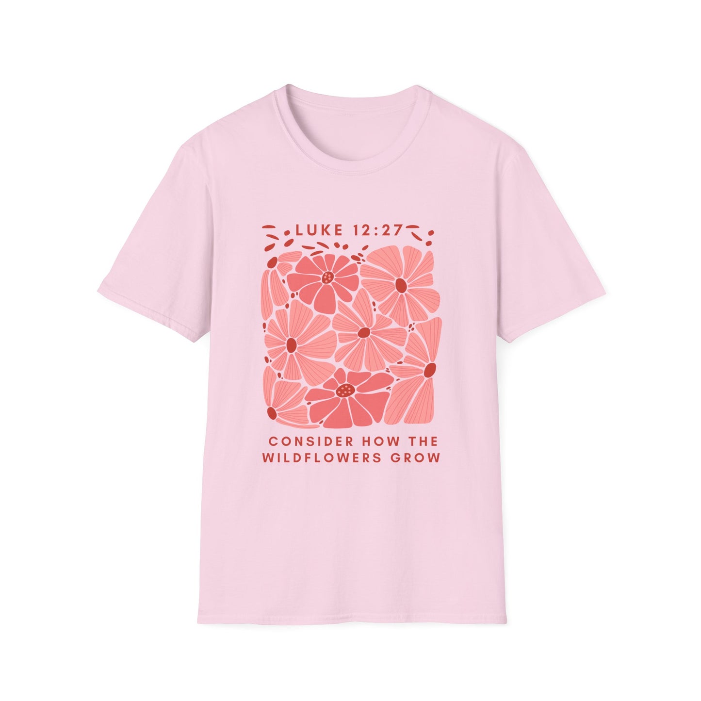 Wildflowers Unisex Softstyle T-Shirt with Luke 12:27 Quote
