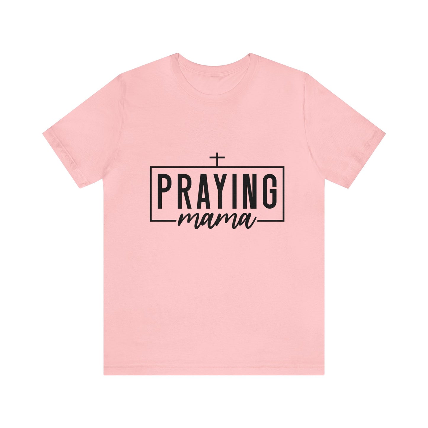 Praying Momma Short Sleeve Tee