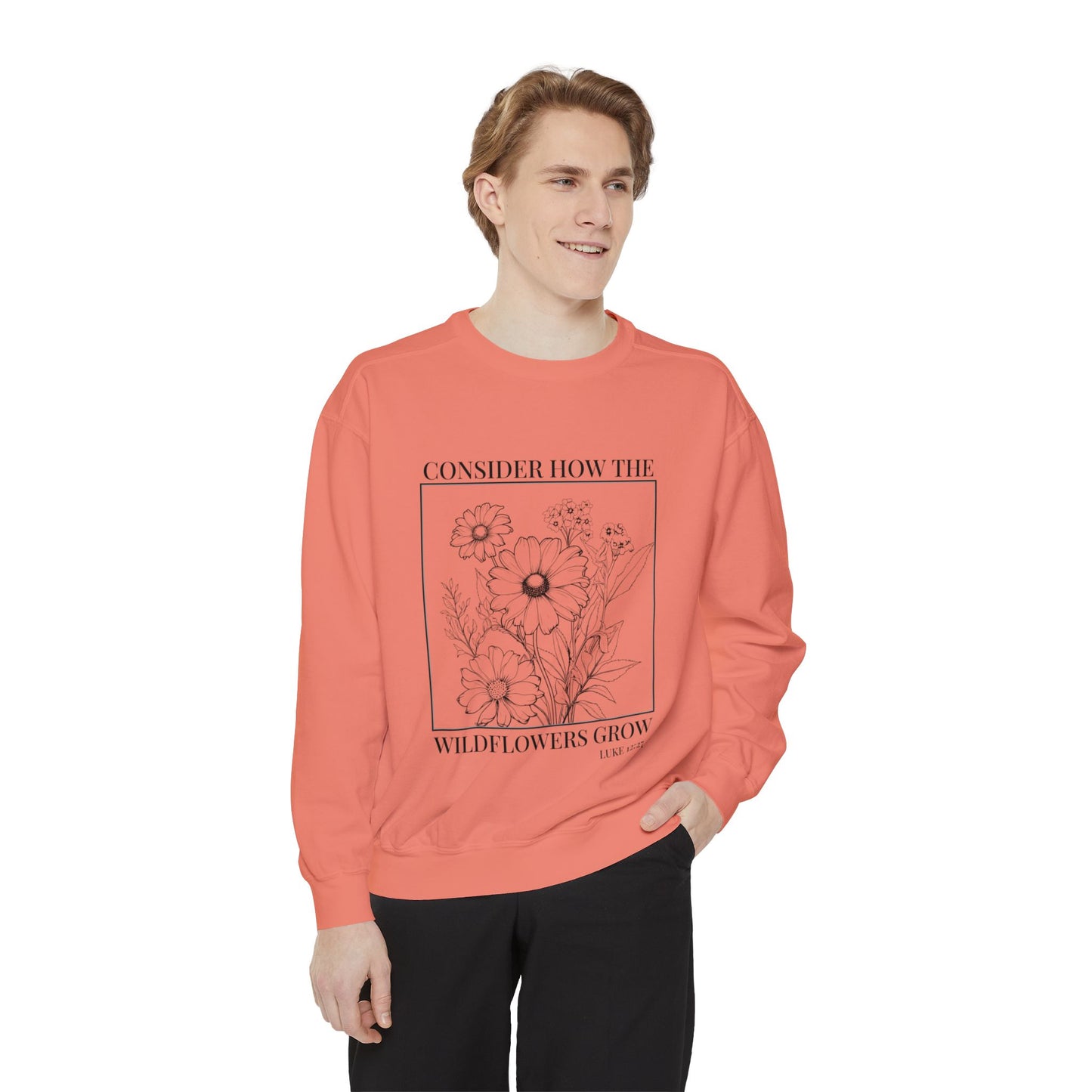 Consider how the wildflowers grow scripture Sweatshirt