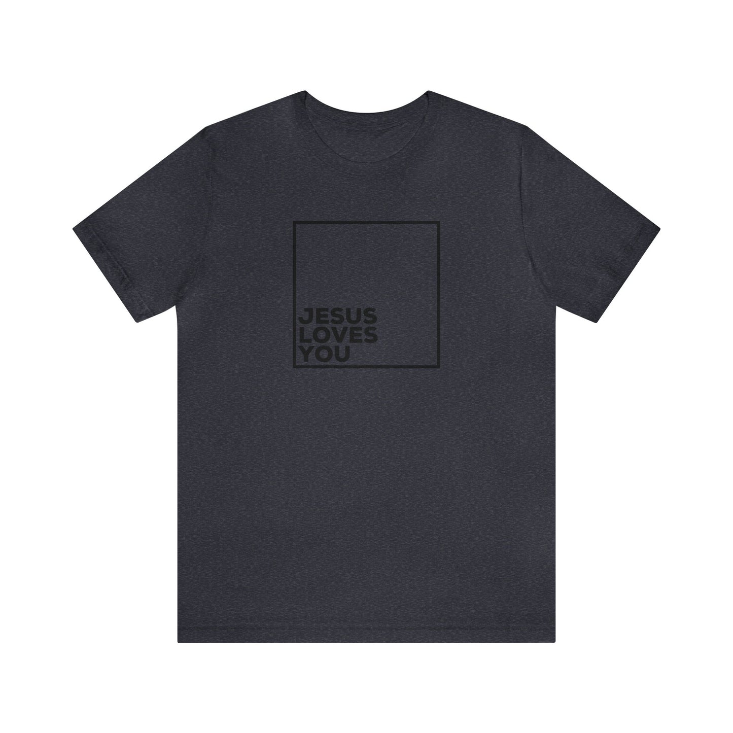 Jesus Loves You T-Shirt