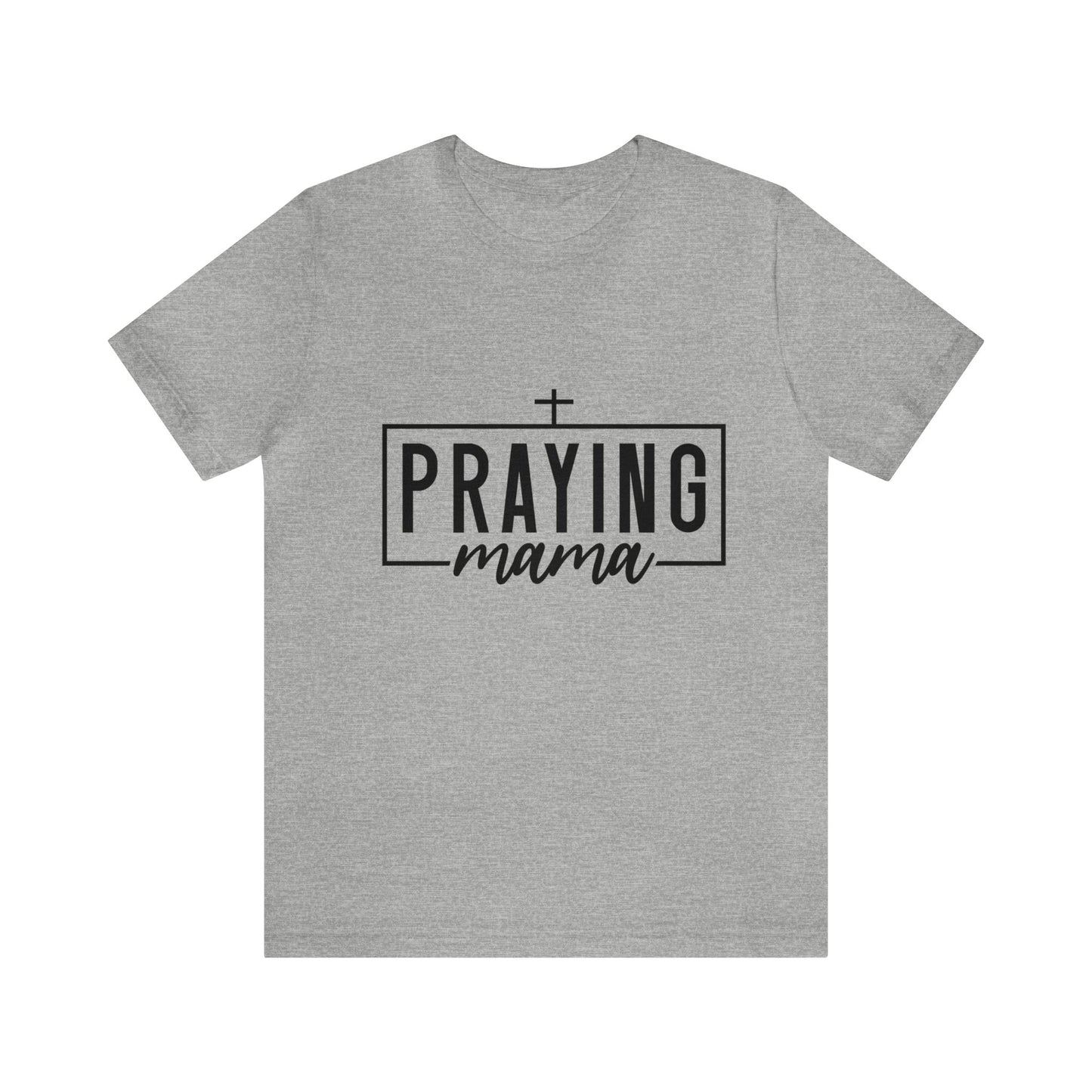 Praying Momma Short Sleeve Tee