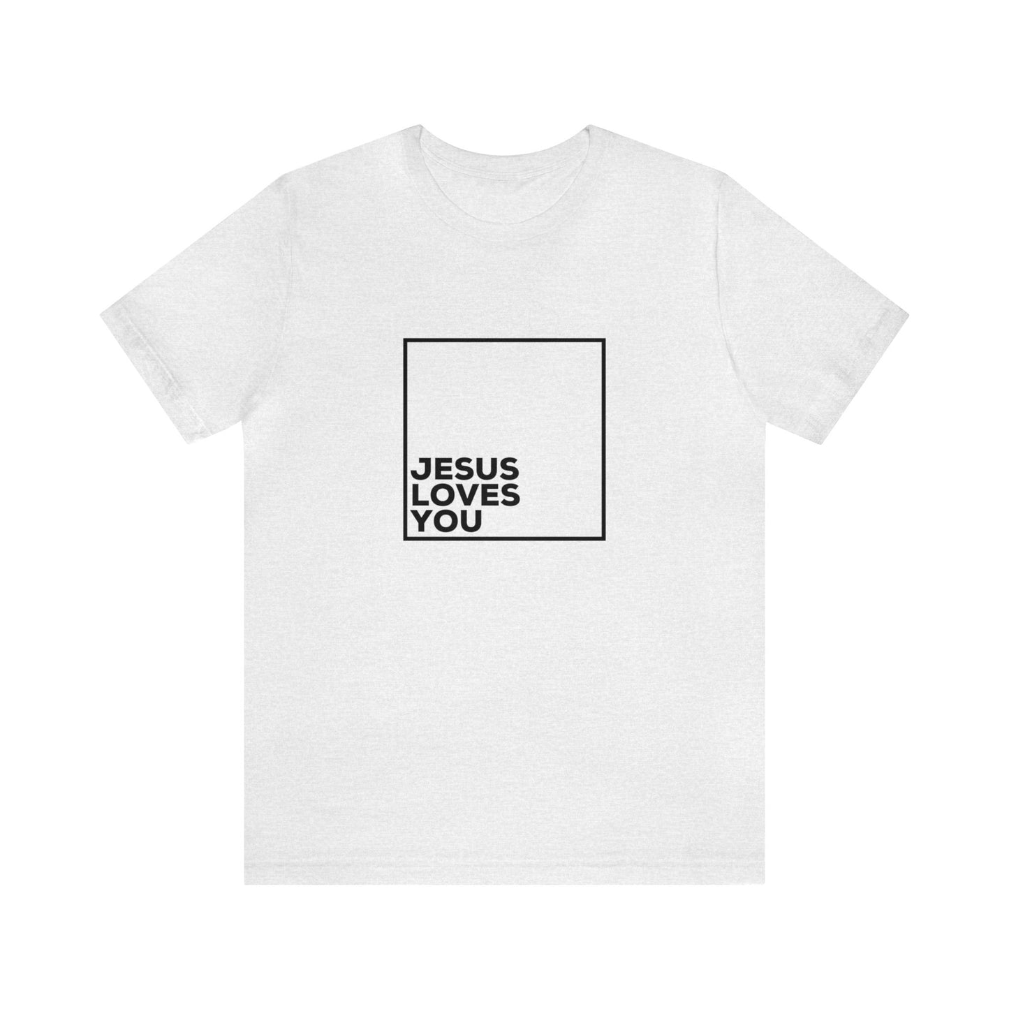 Jesus Loves You T-Shirt