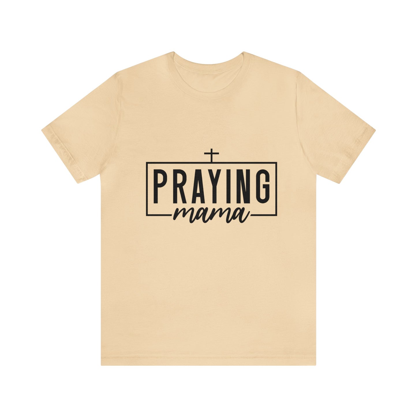Praying Momma Short Sleeve Tee