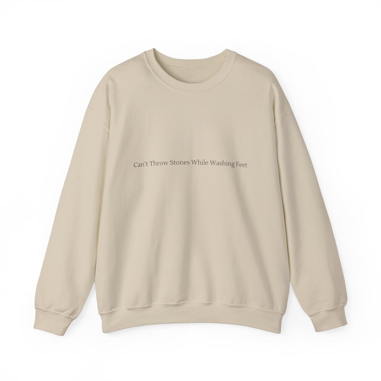 Can't Throw Stones While Washing Feet Crewneck Sweatshirt