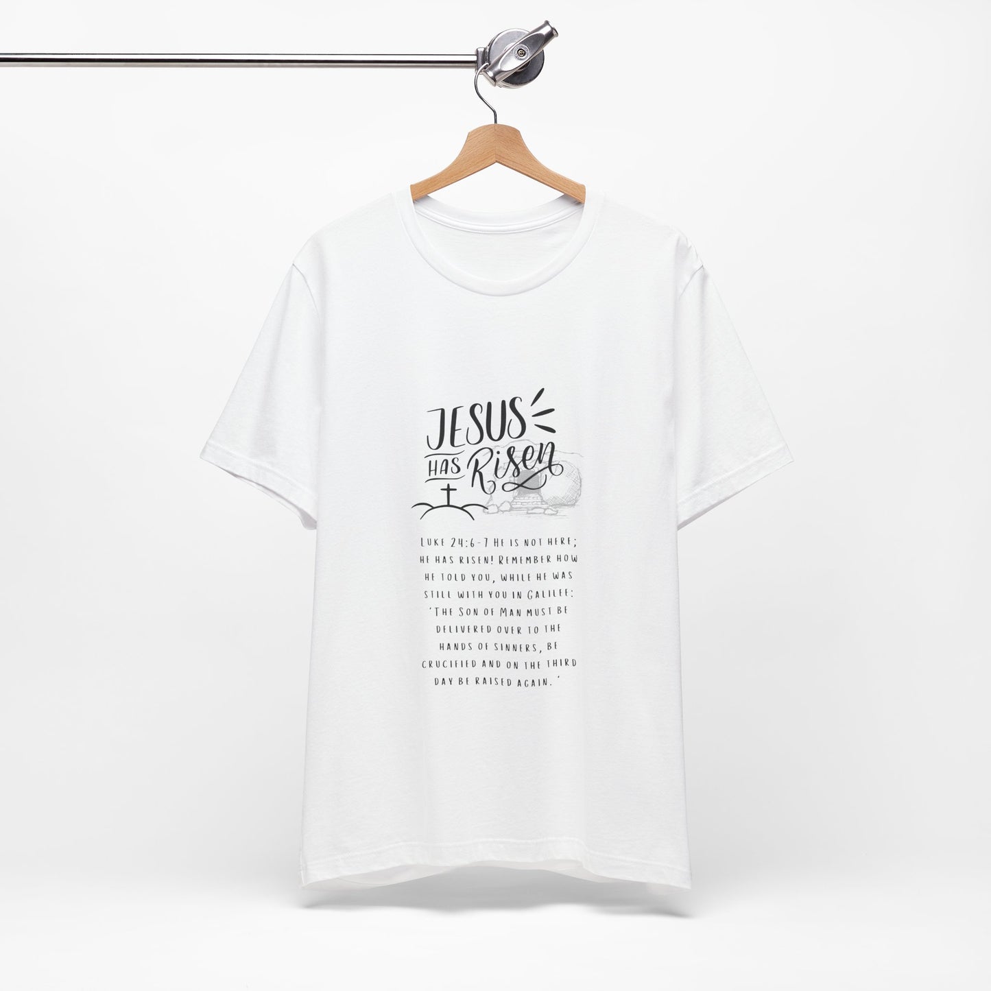 Luke 24: 6-7 Jesus is Risen Tshirt