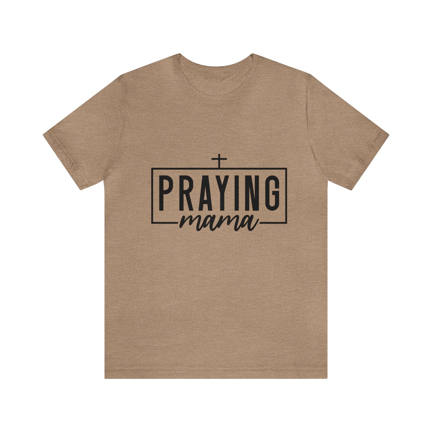 Praying Momma Short Sleeve Tee