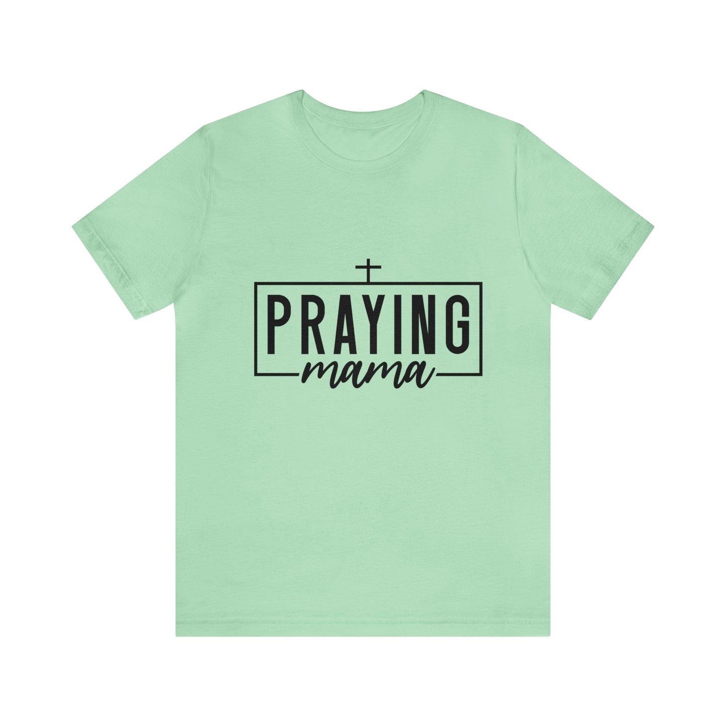 Praying Momma Short Sleeve Tee