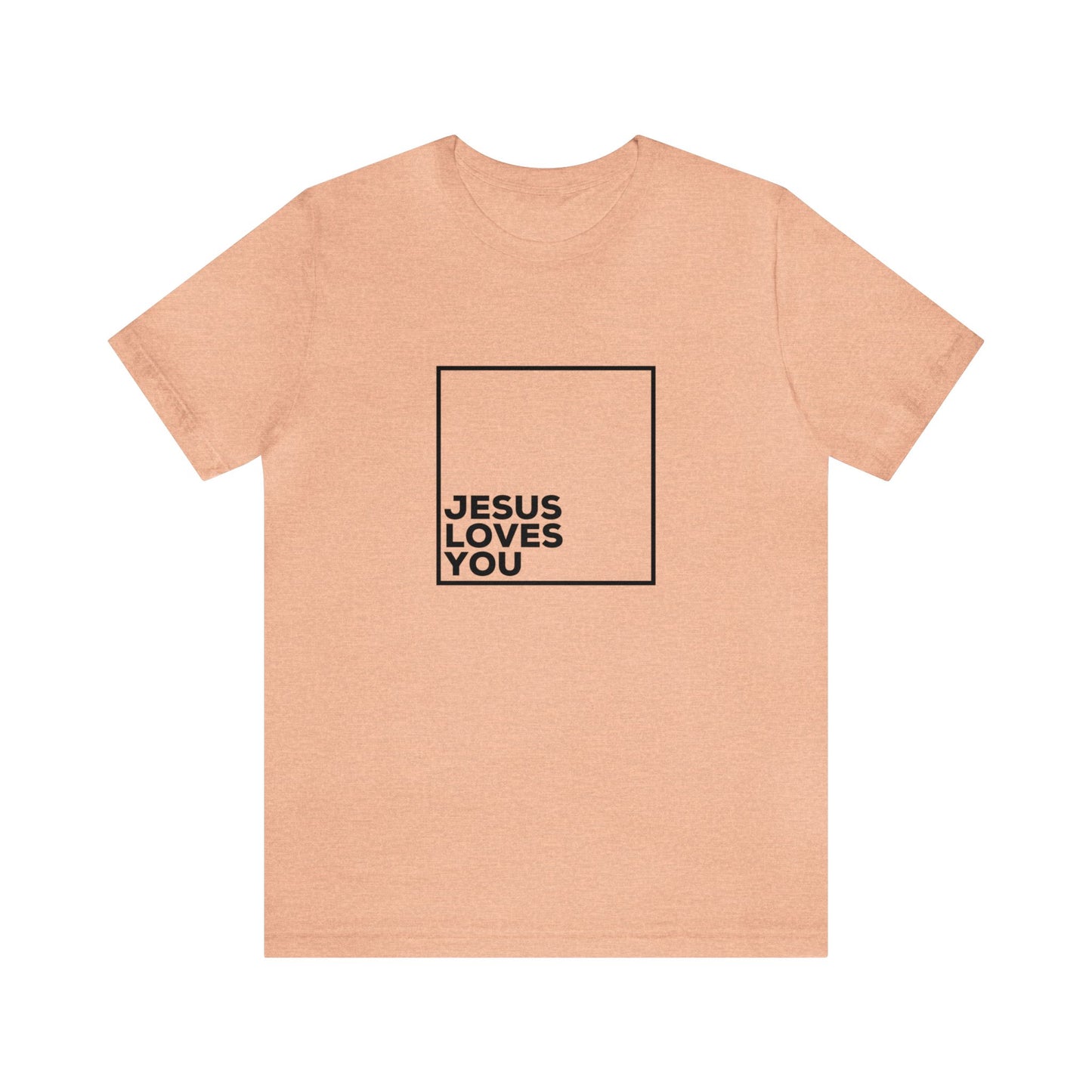 Jesus Loves You T-Shirt