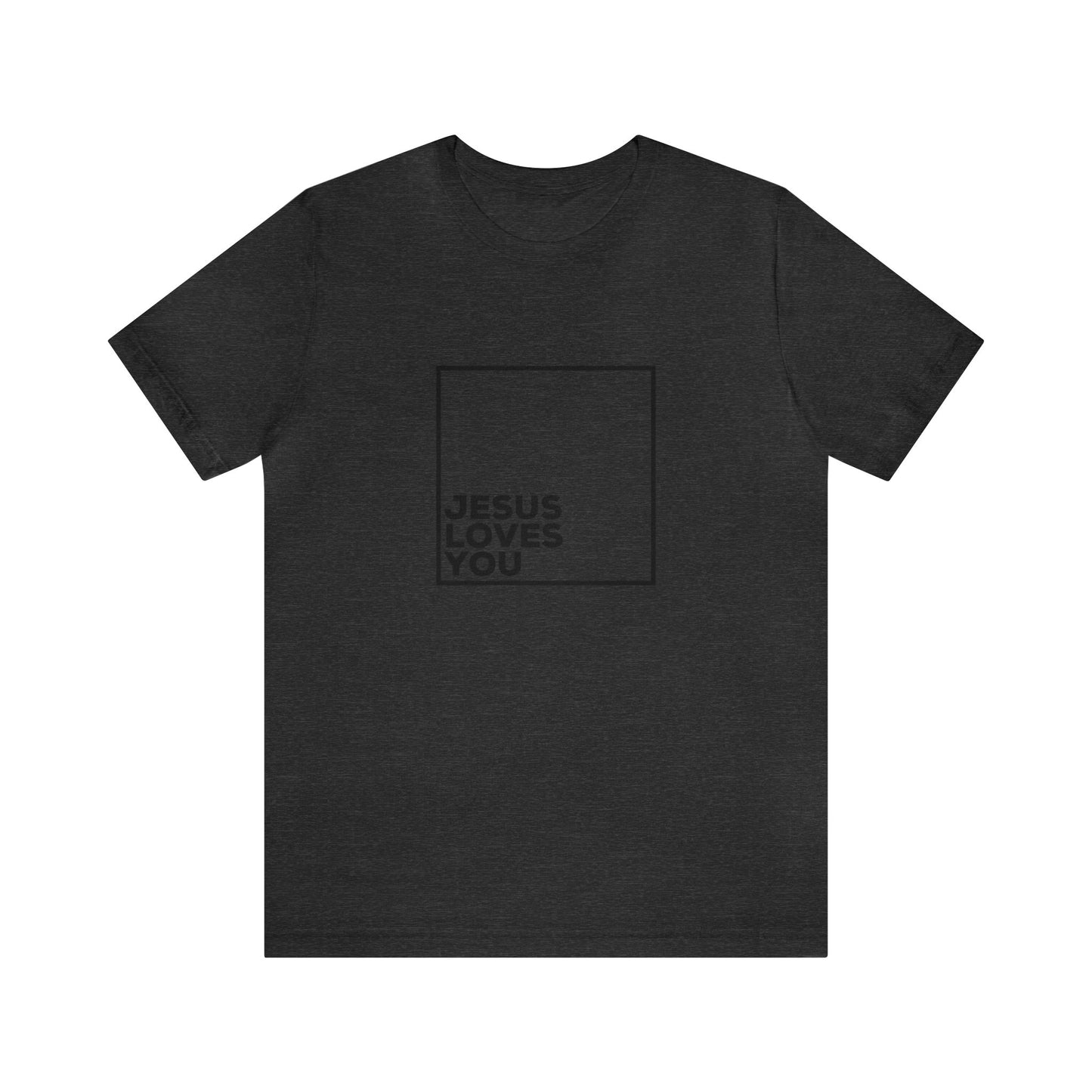 Jesus Loves You T-Shirt
