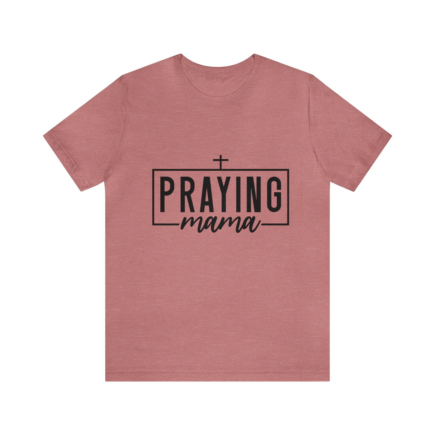 Praying Momma Short Sleeve Tee