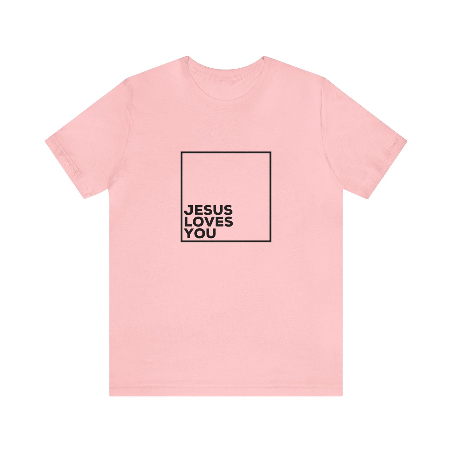 Jesus Loves You T-Shirt
