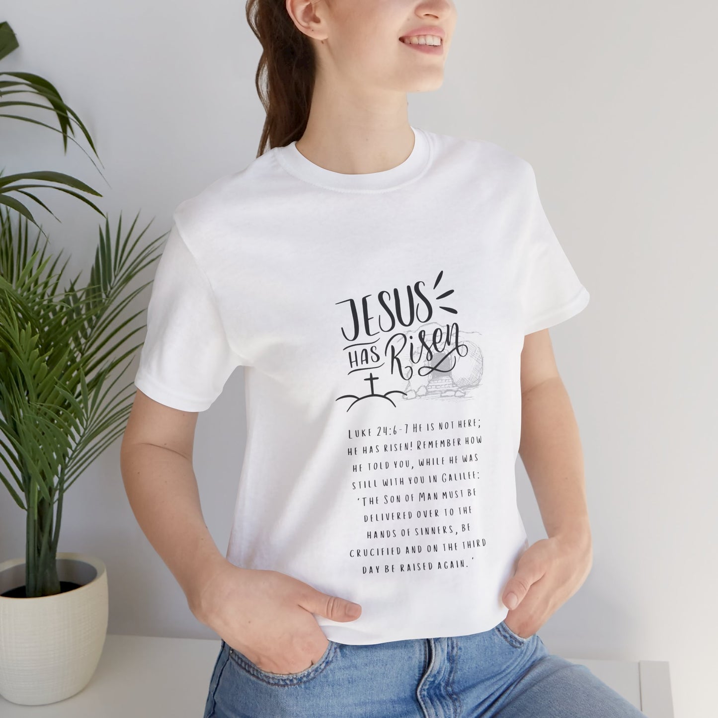 Luke 24: 6-7 Jesus is Risen Tshirt